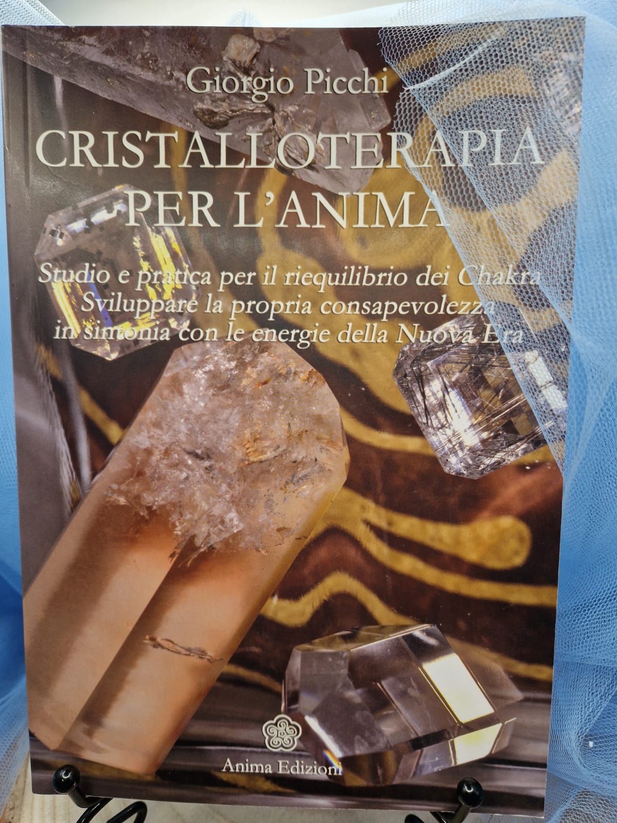 Cristalloterapia per l'anima - Giorgio Picchi